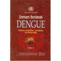 Image of Demam berdarah Dengue : Diagnosis, pengobatan, pencegahan, dan pengendalian