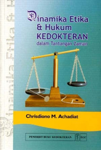 Image of Dinamika etika dan hukum kedokteran dalam tantangan zaman