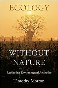 Image of Ecology without Nature: Rethinking Environmental Aesthetics