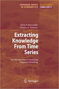 Image of Extracting Knowledge From Time Series: An Introduction to Nonlinear Empirical Modeling
