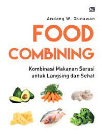 Image of Food Combining : Kombinasi makanan serasi untuk langsing dan sehat