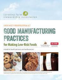 Image of Food safety modernization act Good manufacturing practices for making low-risk foods - A guide for small scale farms and food business