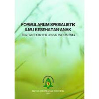 Image of Formularium Spesialistik Ilmu Kesehatan Anak - Ikatan Dokter Anak Indonesia
