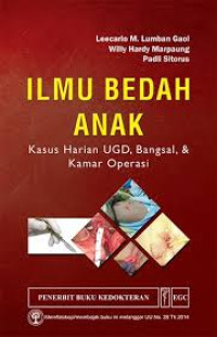 Image of Ilmu bedah anak : Kasus harian UGD, Bangsal & kamar operasi