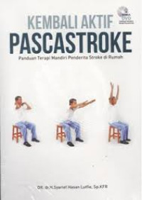 Image of Kembali aktif pasca stroke ; Panduan terapi mandiri penderita stroke di rumah