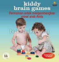 Image of Kiddy brain games : Permainan untuk mengembangkan minat anak