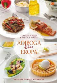 Image of Kumpulan Resep dan Metode Masak : Adiboga Khas Eropa
