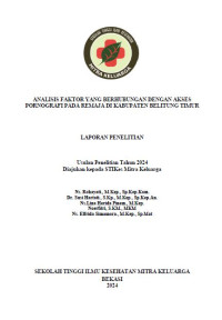 Image of LAPORAN PENELITIAN - ANALISIS FAKTOR YANG BERHUBUNGAN DENGAN AKSES PORNOGRAFI PADA REMAJA DI KABUPATEN BELITUNG TIMUR
