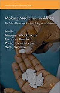 Image of Making medicines in africa - The political economy of industrializing for local health