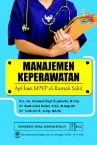 Image of Manajemen keperawatan  : Aplikasi MPKP di Rumah Sakit