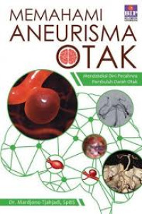 Image of Memahami aneurisma otak ; Mendeteksi dini pecahnya pembuluh darah otak