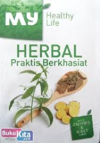 Image of My Healthy life : Herbal praktis berkhasiat