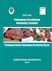 Image of BUKU SAKU
Pelayanan Kesehatan Neonatal Esensial : Pedoman Teknis Pelayanan Kesehatan Dasar