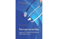 Image of Nursepreneurship : Gagasan dan praktik kewirausahaan dalam keperawatan