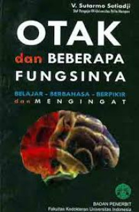 Image of Otak dan beberapa fungsinya : Belajar, berbahasa, berfikir dan mengingat