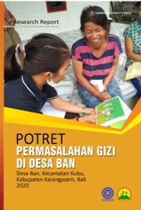 Image of Research Report - POTRET - Permasalahan gizi di desa ban - Desa Ban, Kecamatan Kubu, Kabupaten Karangasem, Bali 2020