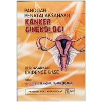 Image of Panduan Penatalaksanaan Kanker Ginekologi : Berdasarkan Evidence Base