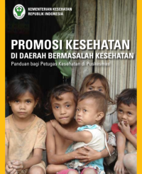 Image of Panduan Promkes di Daerah Bermasalah Kesehatan: Panduan bagi petugas Kesehatan di puskesmas