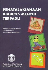Image of Penatalaksanaan Diabetes Melitus Terpadu : Panduan penatalasanaan diabetes melitus bagi dokter dan edukator