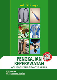 Image of Pengkajian keperawatan : Aplikasi pada praktik klinik