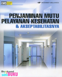 Image of Penjaminan mutu pelayanan kesehatan dan akseptabilitasnya