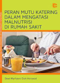 Image of Peran mutu katering dalam mengatasi malnutrisi di rumah sakit