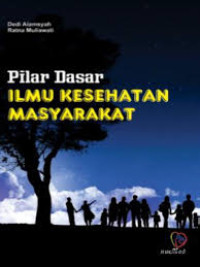 Image of Pilar dasar ilmu kesehatan masyarakat