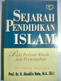 Image of Sejarah pendidikan islam : Pada periode klasik dan pertengahan