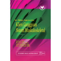 Image of Seri Asuhan Keperawatan : Klien Gangguan Sistem Muskuloskeletal.