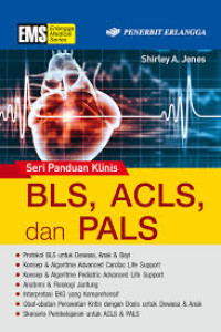 Image of Seri panduan klinis BLS, ACLS dan PALS