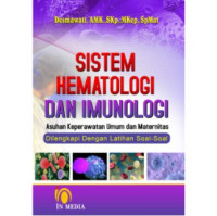 Image of Sistem hematologi dan imunologi : Asuhan keperawatan umum dan maternitas dilengkapi dengan latihan soal-soal
