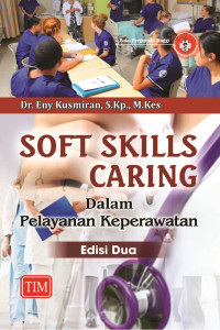 Image of Soft skills caring dalam pelayanan keperawatan Edisi 2