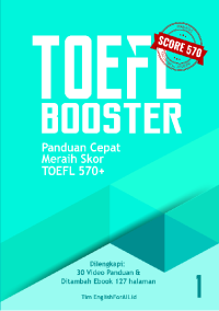 Image of TOEFL SCORE BOOSTER 570 (1) - Panduan Cepat Meraih Skor TOEFL 570
