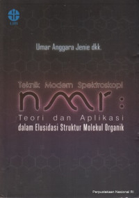 Image of Teknik modern Spektroskopi NMR : Teori dan Aplikasi dalam Elusidasi Struktur Molekul Organik
