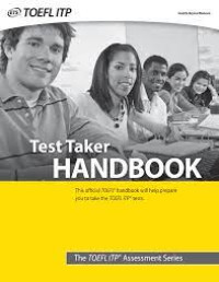 Image of Test taker handbook -  This official TOEFL handbook will help prepare
you to take the TOEFL ITP tests.