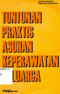 Image of Tuntunan praktis asuhan keperawatan keluarga Cetakan 3
