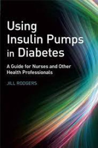 Image of Using Insulin Pumps in Diabetes - A Guide for Nurses and Other Health Professionals