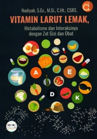 Image of Vitamin larut lemak  - Metabolisme dan interaksinya dengan zat gizi dan obat