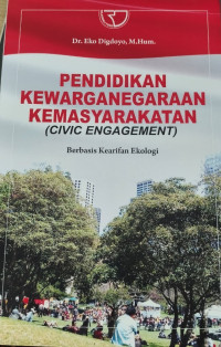 Image of Pendidikan Kewarganegaraan Masyarakat (Civic Engagement) - berbasis kearifan lokal