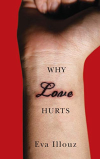 Image of Why Love Hurts: A Sociological Explanation