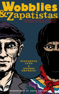Image of Wobblies and Zapatistas: Conversations on Anarchism, Marxism and Radical History