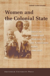 Image of Women and the Colonial State: Essays on Gender and Modernity in the Netherlands Indies 1900-1942