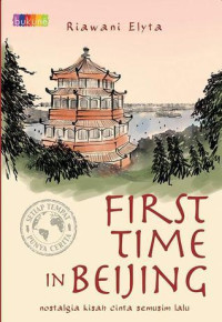 Image of First Time in Beijing: Nostalgia Kisah Cinta Semusim Lalu