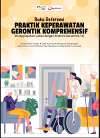 Image of Buku Referensi Praktik Keperawatan Gerontik Komprehensif: Strategi Asuhan Lansia Dengan Sindrom Geriatri (8–14)