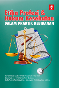 Image of Etika Profesi dan hukum kesehatan dalam praktik kebidanan
