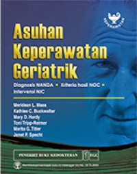 Image of Asuhan keperawatan geriatrik : Diagnosis NANDA, kreteria hasil NOC & intervensi NIC