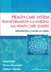 Image of Health care system transformation for nursing and health care leaders - implementing a culture of caring