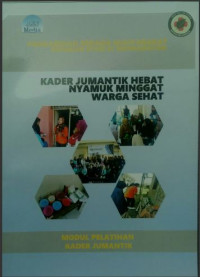 Image of Modul Pelatihan : Kader jumantik hebat nyamuk minggat warga sehat