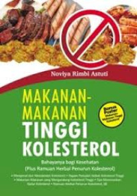 Image of Makanan - makanan tinggi kolesterol : Bahaya bagi kesehatan (Plus ramuan herbal penurun kolesterol)