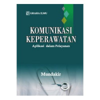 Image of Komunikasi Keperawatan : Aplikasi dalam pelayanan